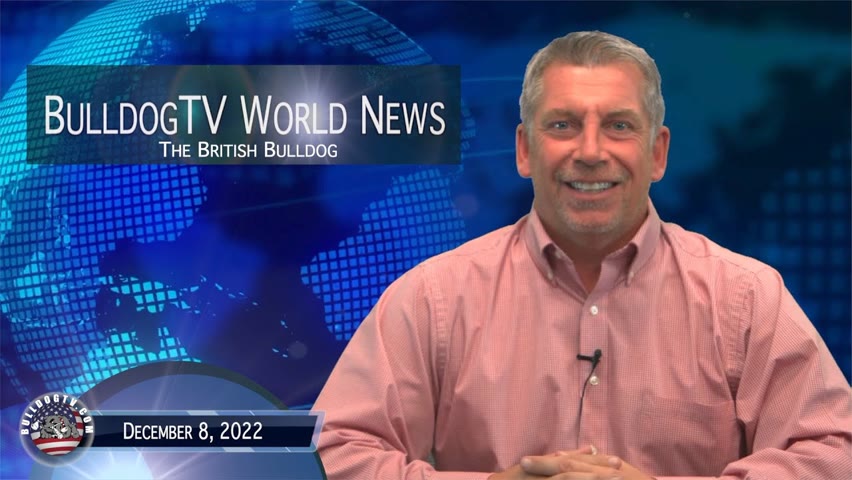 Bulldogtv World News | December 8, 2022