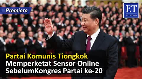 Partai Komunis Tiongkok Memperketat Sensor Online Sebelum Kongres Partai ke-20