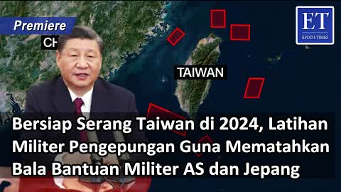 Bersiap Serang Taiwan di 2024, Latihan Militer Guna Mematahkan Bala Bantuan Militer AS dan Jepang