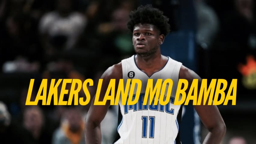 Lakers Trade For Mo Bamba