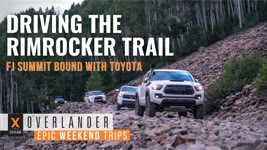Overlander S1 EP9// We Drive The Rimrocker Trail to FJ Summit with the New Toyota TRD Pros!