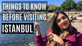 THINGS TO KNOW BEFORE VISITING ISTANBUL, TURKEY