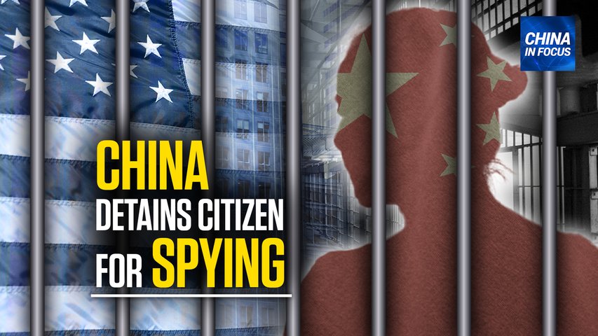 [Trailer] Chinese Citizen Detained on Spying Charges | CIF