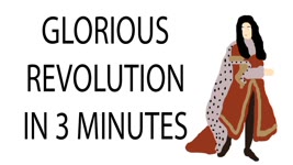 Glorious Revolution | 3 Minute History