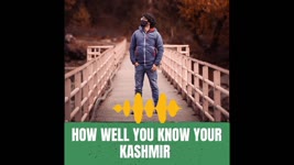 HOW MUCH U KNOW YOUR KASHMIR