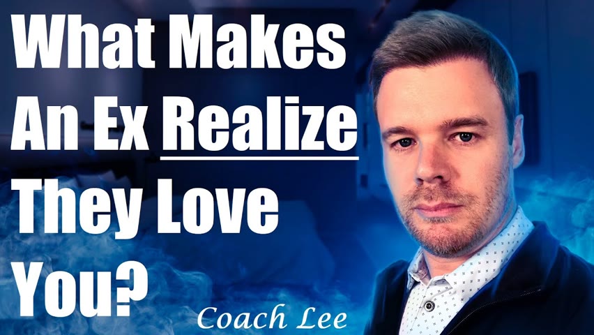 What Makes An Ex Realize They Love You?