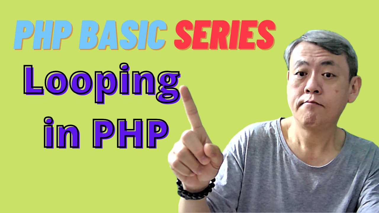 PHP Basic - Chapter 7 - Looping