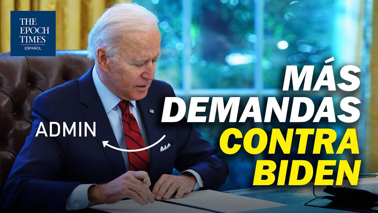 + Demandas contra la administración Biden; Pompeo pide a Biden admitir que el PCCh propagó el virus