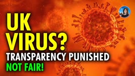 New strain called UK Virus? Unfair! Transparency punished. World too soft on China. It’s CCP virus!