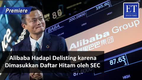 [PREMIERE] * Alibaba Hadapi Delisting karena Dimasukkan ke Daftar Hitam oleh SEC
