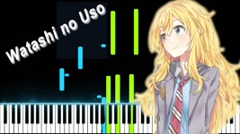 四月は君の嘘 / Your Lie in April OST - "Watashi no Uso / 私の嘘" (Synthesia Piano Tutorial - ピアノ)