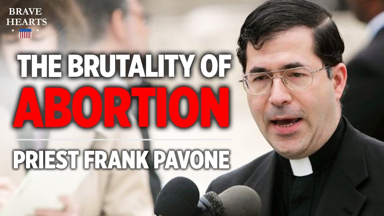 Priest Frank Pavone: People Change Minds on Abortion when They See the Brutality | BraveHearts