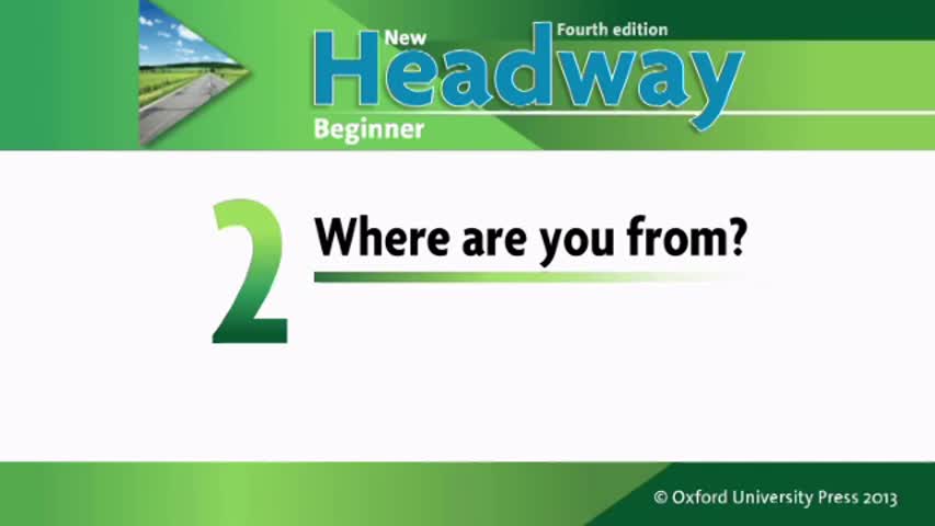 Unit 2  Where are you from? New Headway 