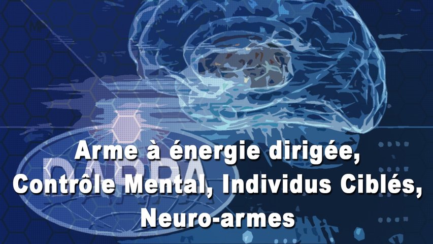 Arme à énergie dirigée, Contrôle Mental, Individus Ciblés, Neuro-armes
