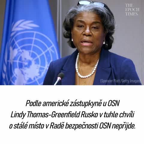 USA DNES (8. 5.): Dle americké zástupkyně u OSN Rusko teď o stálé místo v Radě bezpečnosti nepřijde