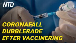 Coronafall dubblerade efter vaccinering | KINA I FOKUS