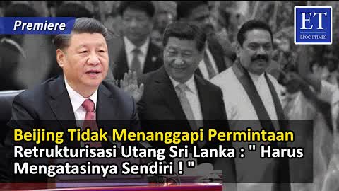 Beijing Tidak Menanggapi Permintaan Retrukturisasi Utang Sri Lanka: " Harus Mengatasinya Sendiri ! "