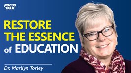 We Need to Restore The Traditional Ways of Education | Marilyn Torley | Focus Talk