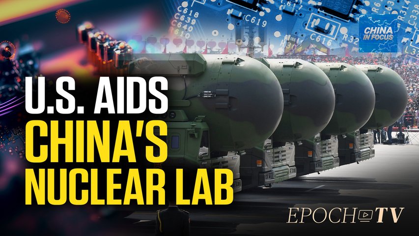 [Trailer] China’s Top Nuclear Lab Obtained US Microchips Despite Years-Long Sanctions: Report