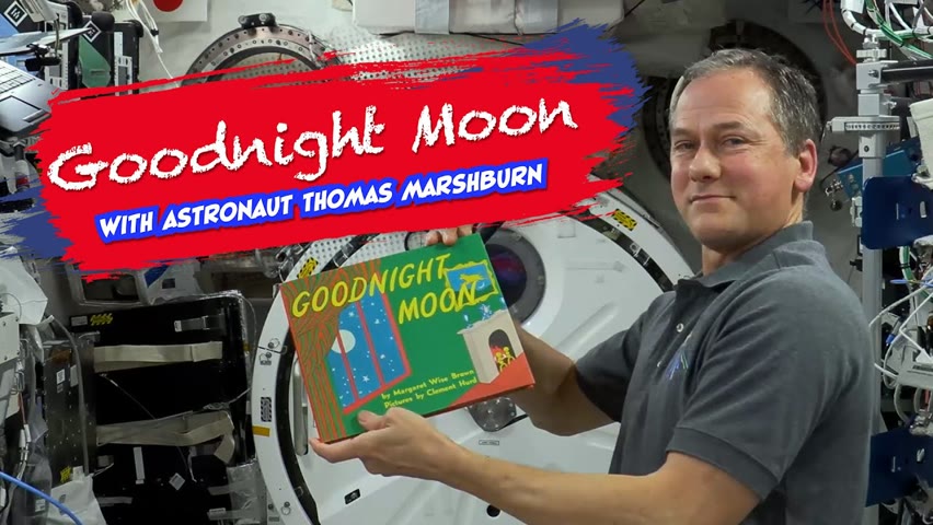 NASA Astronaut Thomas Marshburn Reads “Goodnight Moon” in Space