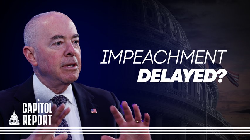 [Trailer] Senate GOP Asks House Leader to Delay Mayorkas Impeachment | Capitol Report