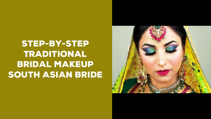 Step-by-Step Traditional Bridal Makeup (South Asian Bride)