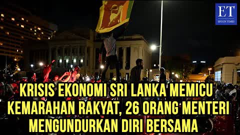 Krisis Ekonomi Sri Lanka Memicu Kemarahan Rakyat, 26 Orang Menteri Mengundurkan Diri Bersama