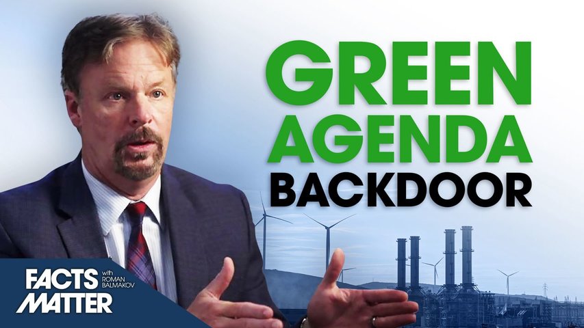 [Trailer] The Secret ‘Backdoor’ Implementation of the ‘Green Agenda’ in the US | Facts Matter