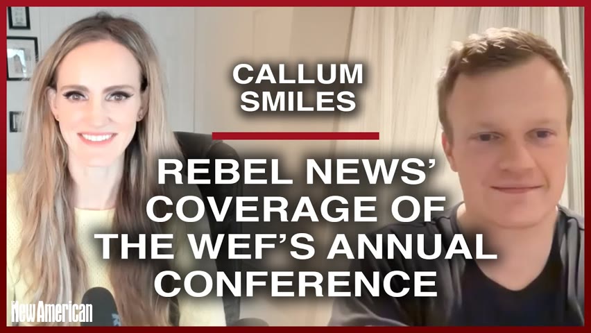 Callum Smiles: Rebel News’ Coverage of the WEF’s Annual Conference