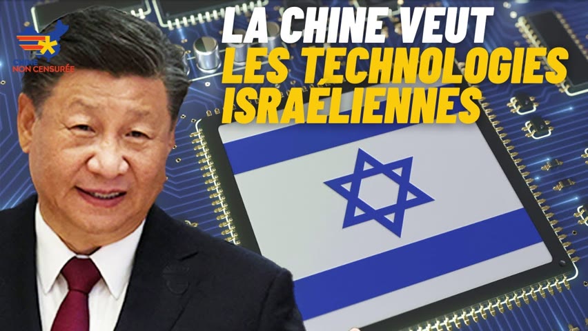 [VF] La Chine s'infiltre dans le secteur technologique israélien