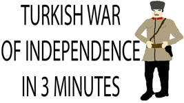 Turkish War of Independence | 3 Minute History