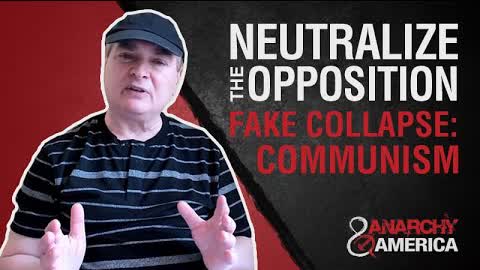 Neutralize the Opposition | Fake Collapse of Communism