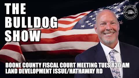 Boone Co  Fiscal Court Meeting Tues 830am Land Development Issue/Hathaway Road