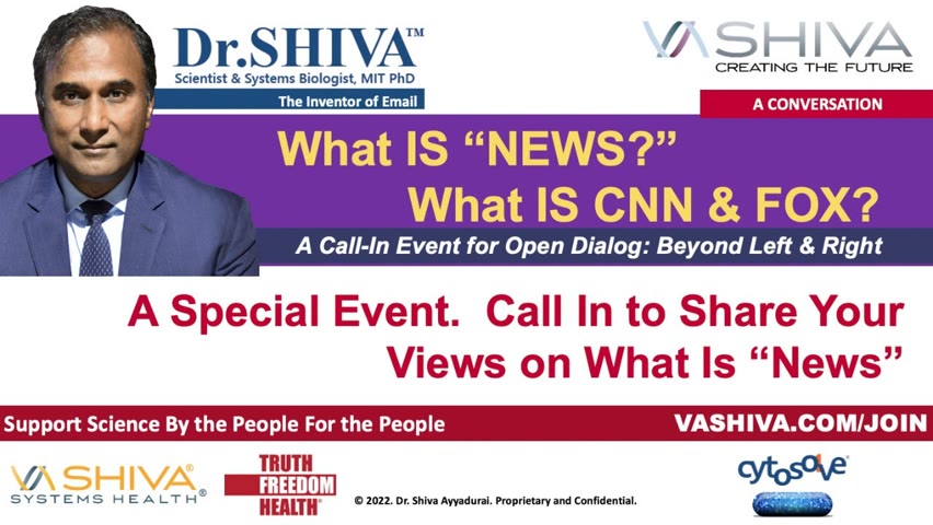 Dr.SHIVA LIVE: What IS "NEWS?" What IS CNN & FOX?  A Conversation & CALL-IN. 2022-08-05 21:22