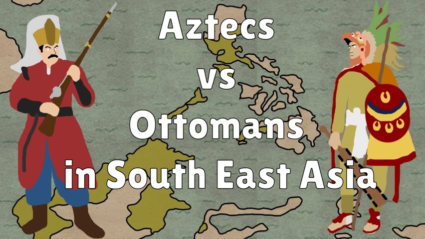 The Strangest War in History? - Aztecs vs the Ottomans in South East Asia