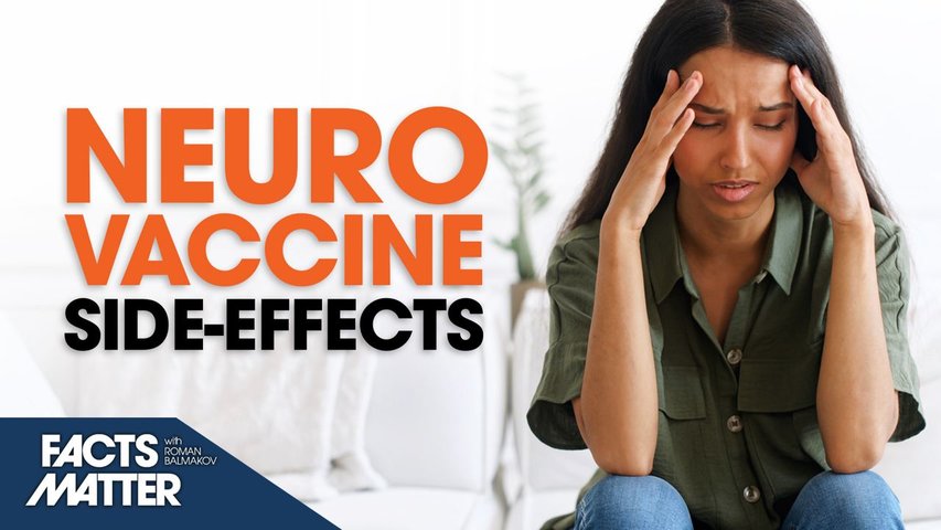 [Trailer] Neurological Side-Effects in 1/3 of Vaccinated People: Study | Facts Matter