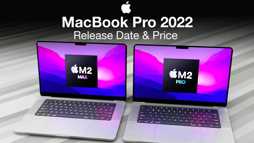 Apple MacBook Pro 2022 Release Date and Price – M2 Pro & Max inside?