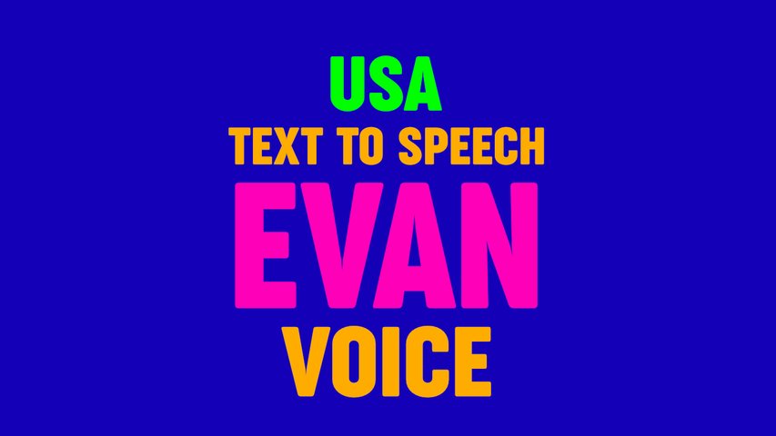 Text to Speech EVAN VOICE, US