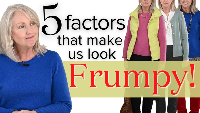 Don't Look Frumpy Over 40 || Beware These 5 Frump Factors!