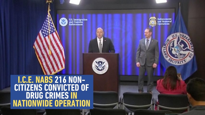 ICE Arrests 216 Non-Citizens Convicted of Drug Crimes in Nationwide Operation