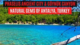 NATURAL GEMS OF ANTALYA, TURKEY | Phaselis Ancient City & Göynük Canyon