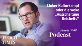 Podcast Nr. 1048 Linker Kulturkampf oder die woke „Ausschaltung Reichelts“