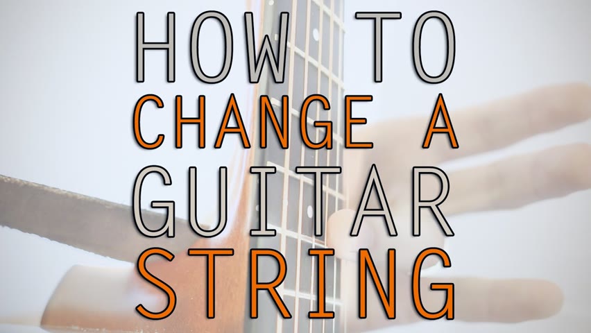 How To Change A Guitar String