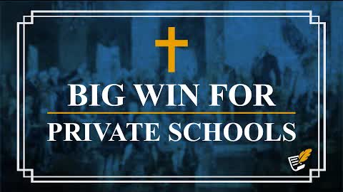 A Big Win for Private Schools | Constitution Corner