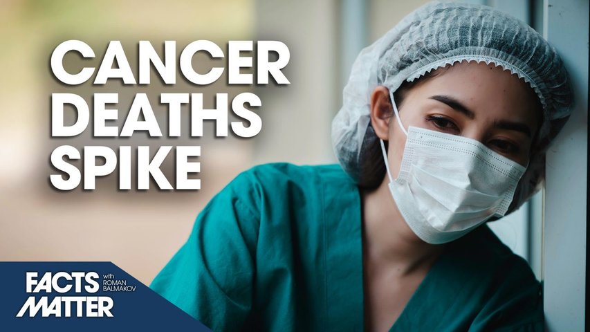 [Trailer] 'Extreme Events': US Cancer Deaths Spiked in 2021 and 2022 According to CDC Data | Facts Matter