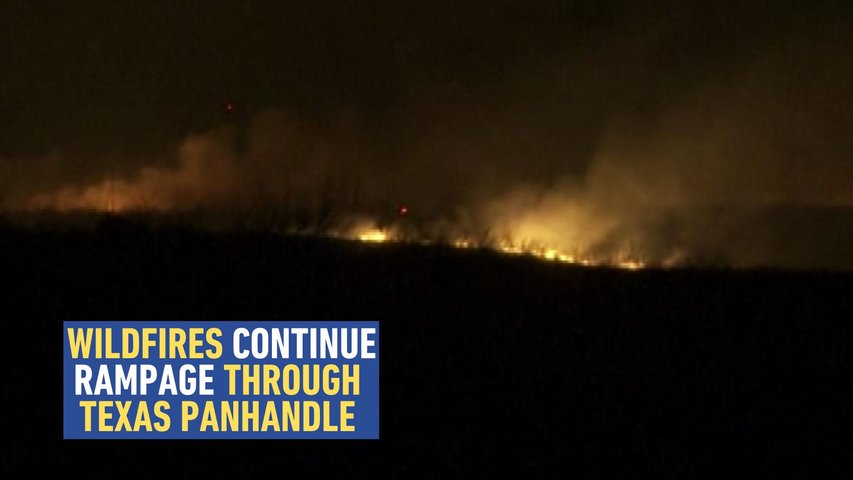 Video: Wildfires Continue Rampage Through Texas Panhandle