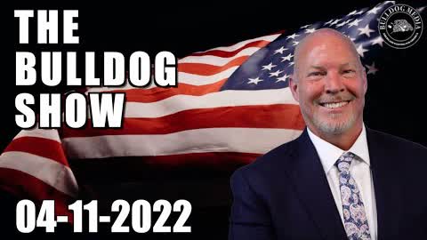 The Bulldog Show | April 11, 2022