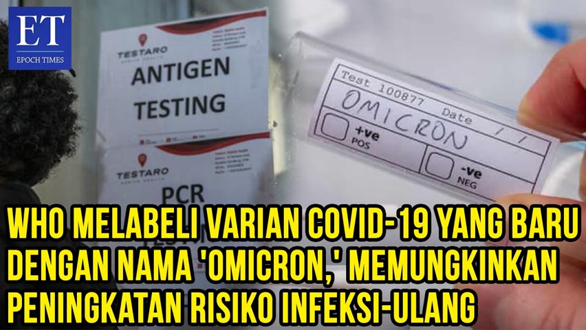 WHO Melabeli Varian COVID-19 Baru dengan Nama 'Omicron', Memungkinkan Peningkatan Risiko Infeksi