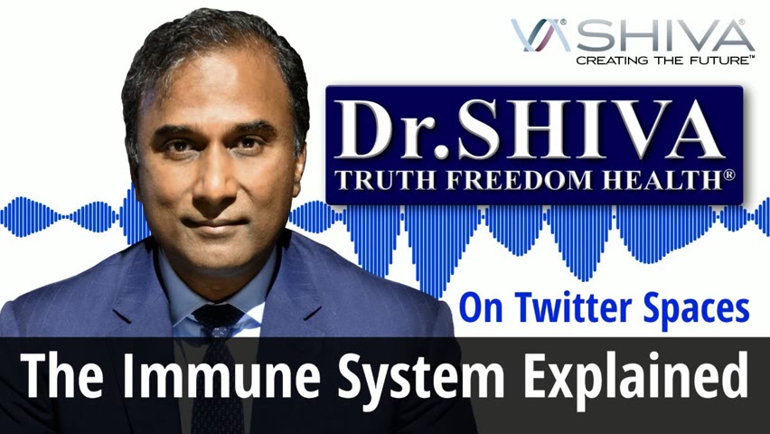 Dr.SHIVA: The Immune System Explained - Educating Twitter Spaces