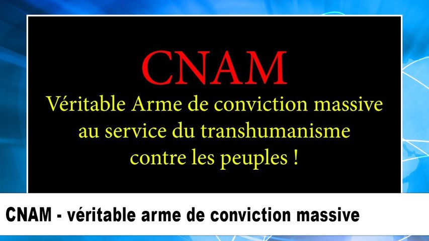 Le CNAM - véritable arme de conviction massive